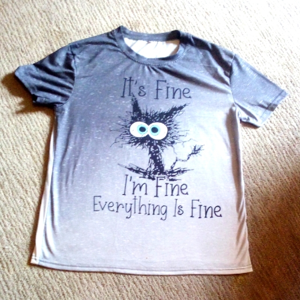 It's Fine!!  Great Harried, Stressed, Caffeinated European Cat T Shirt In Ombre